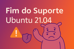 Fim do suporte do Ubuntu 21.04