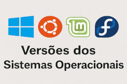 Versões Estáveis e em Desenvolvimento dos Principais Sistemas Operacionais